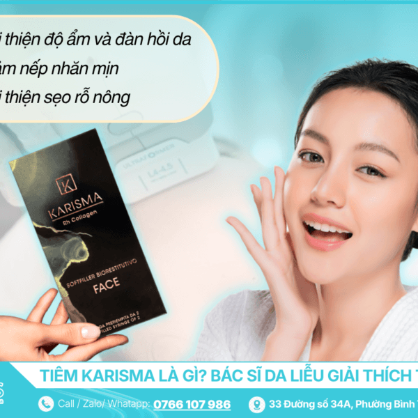 Tiêm Karisma Là Gì - Bác Sĩ Da Liễu Giải Thích Từ A Đến Z